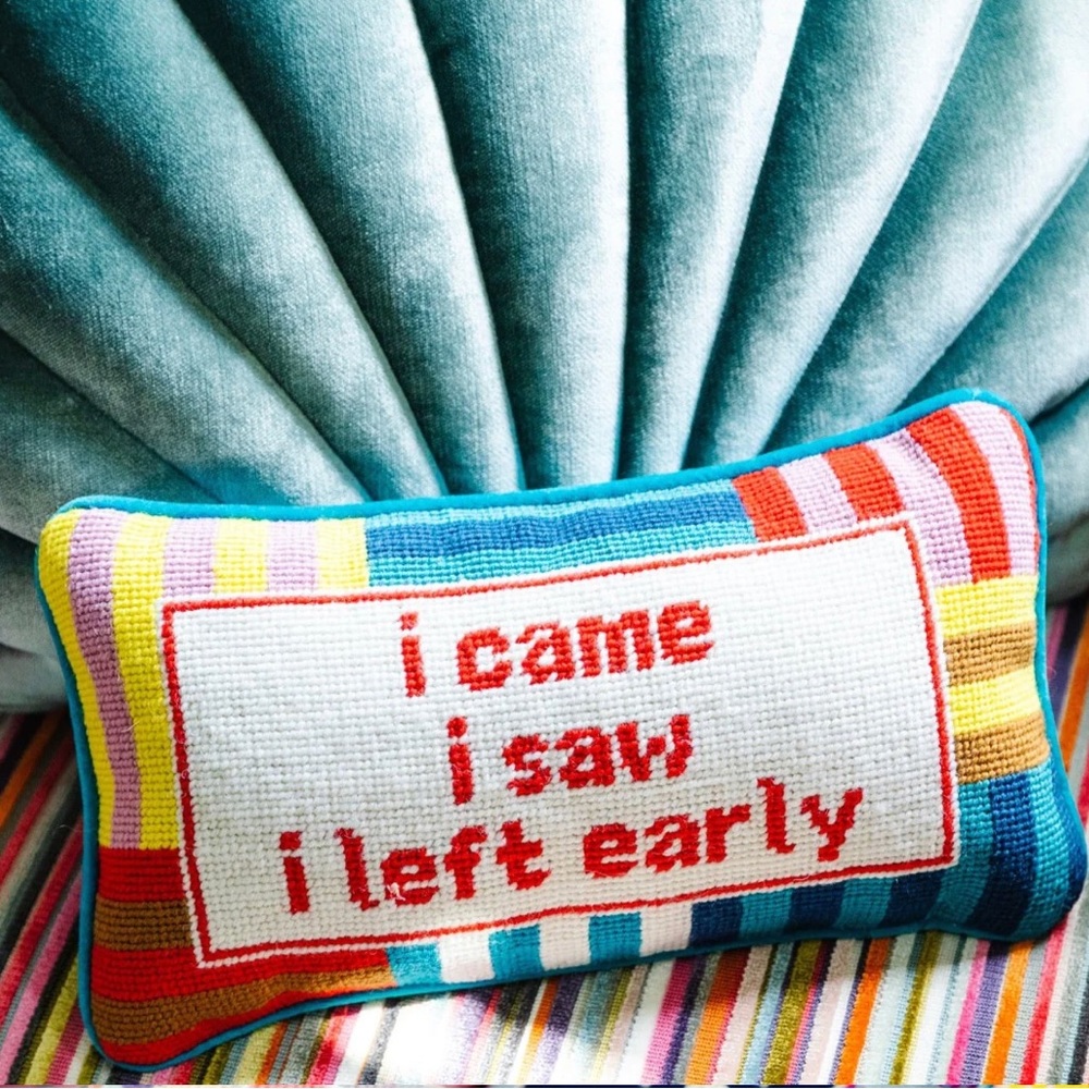 I Came, I Saw, I Left Early Needlepoint handmade Pillow